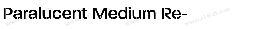 Paralucent Medium Re字体转换 Paralucent Medium Re字体转换